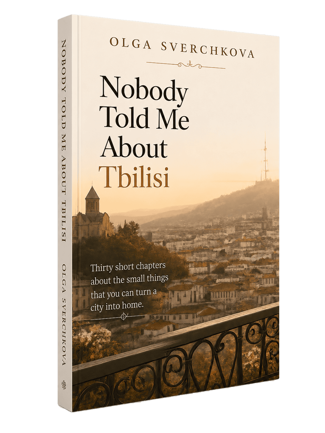 Nobody Told Me About Tbilisi 4 Books by Olga Sverchkova Nobody Told Me About Tbilisi